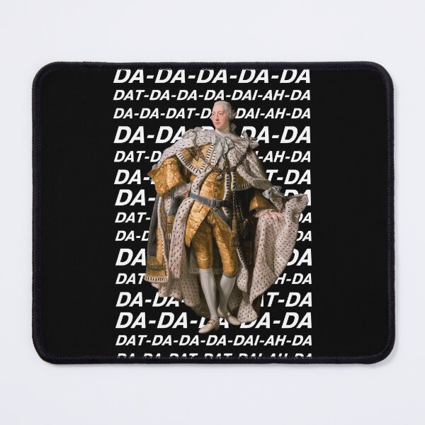 Item preview, King George III DA DA DA DA DA (white text) designed and sold by Ofeefee.