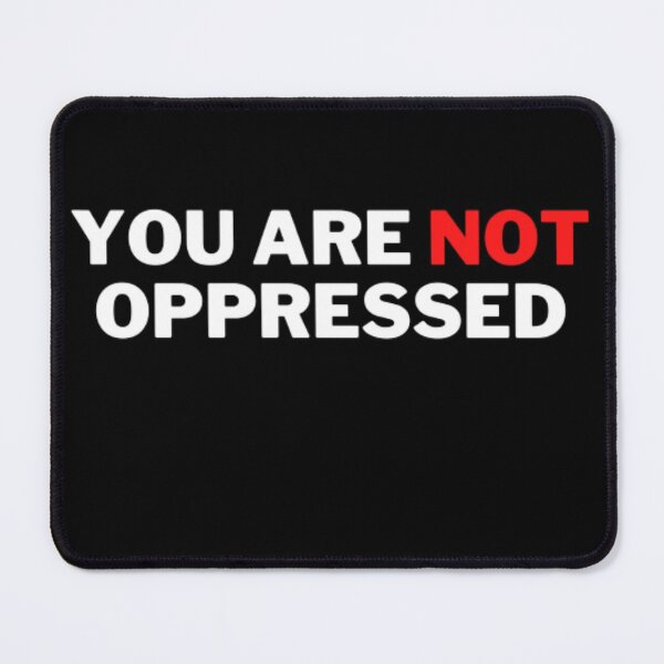 Item preview, You Are Not Oppressed designed and sold by NxtLvlDsgns.