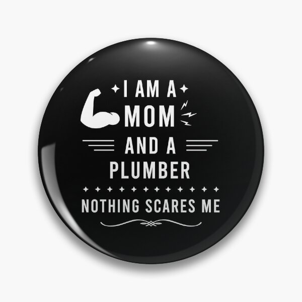 Item preview, I Am a Mom and a Plumber Nothing Scares Me, Plumber Mom Gift designed and sold by Yornat Store ⭐⭐⭐⭐⭐.