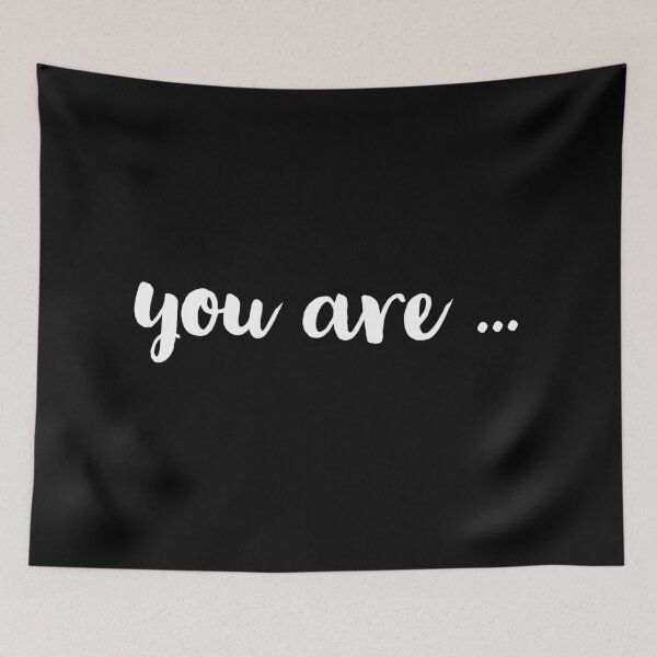 Item preview, You are ... designed and sold by Laura-stbr.