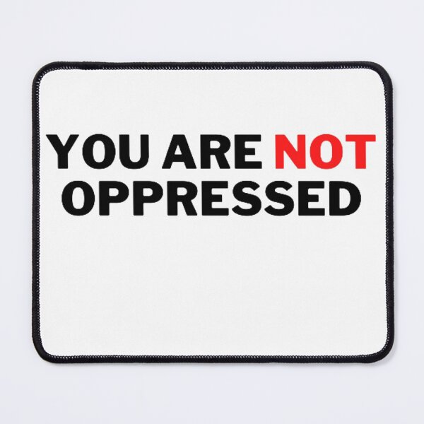 Item preview, You Are Not Oppressed designed and sold by NxtLvlDsgns.