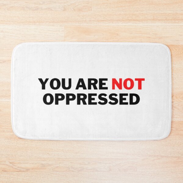 Item preview, You Are Not Oppressed designed and sold by NxtLvlDsgns.
