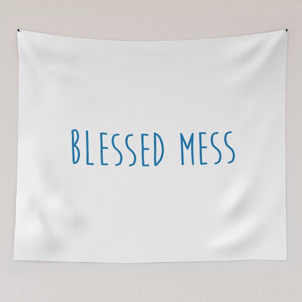 Item preview, Blessed mess quote designed and sold by Moreish.