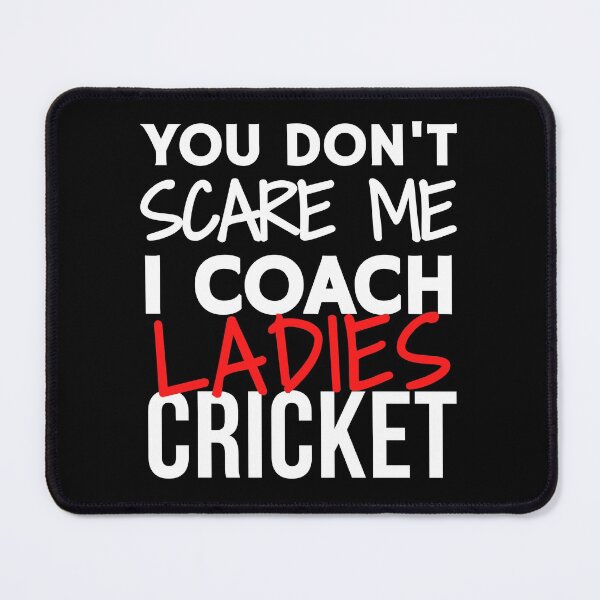 Item preview, You don't scare me I coach ladies cricket designed and sold by TheGreenGoat.