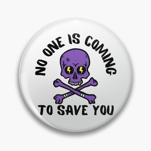 Item preview, No one is coming to save you | Strong Series designed and sold by iwaya-bazaar.