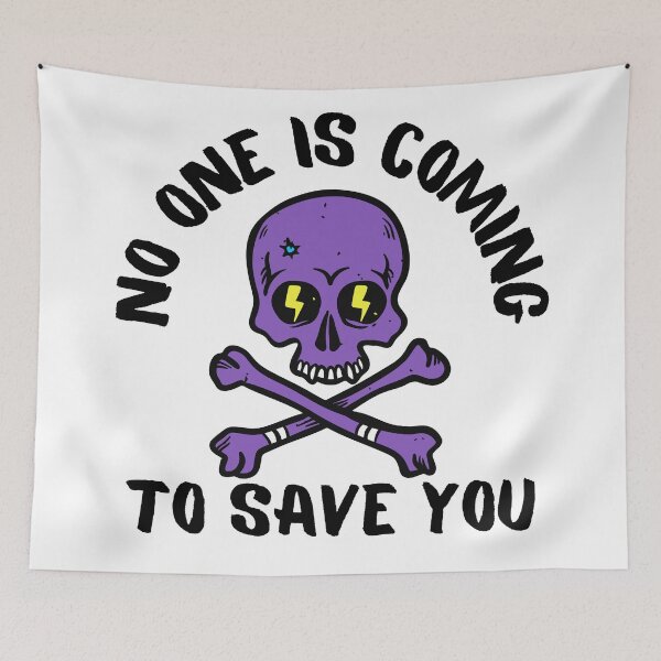 Item preview, No one is coming to save you | Strong Series designed and sold by iwaya-bazaar.