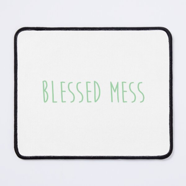 Item preview, Blessed mess quote designed and sold by Moreish.