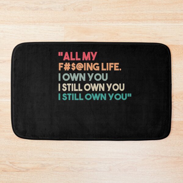 Item preview, I Still Own You designed and sold by MyStyleStore4.