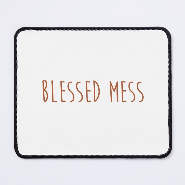 Item preview, Blessed mess quote designed and sold by Moreish.