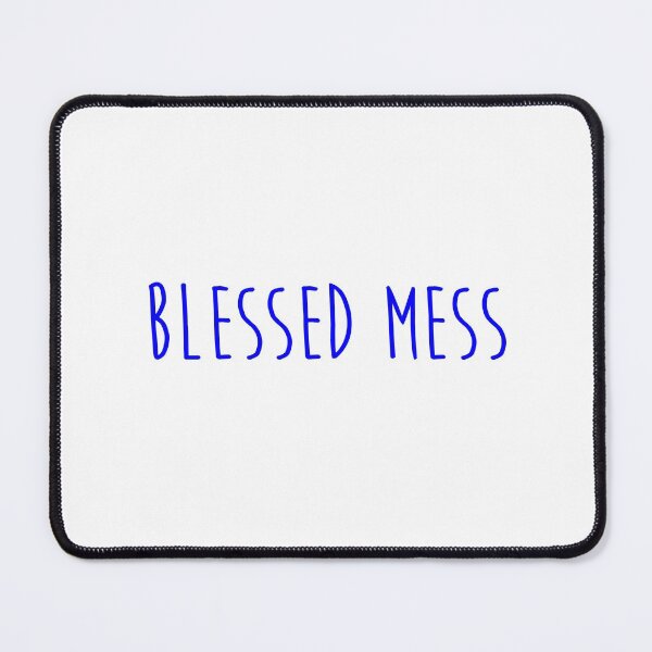 Item preview, Blessed mess quote designed and sold by Moreish.