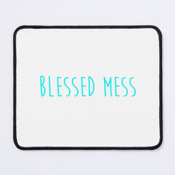 Item preview, Blessed mess quote designed and sold by Moreish.