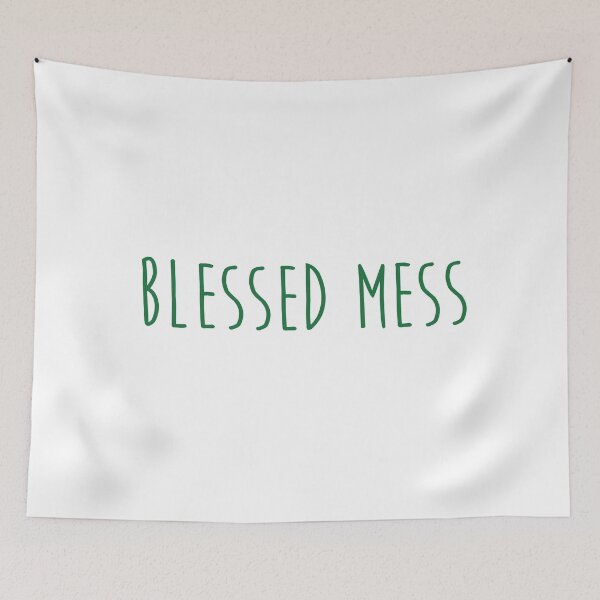 Item preview, Blessed mess quote designed and sold by Moreish.