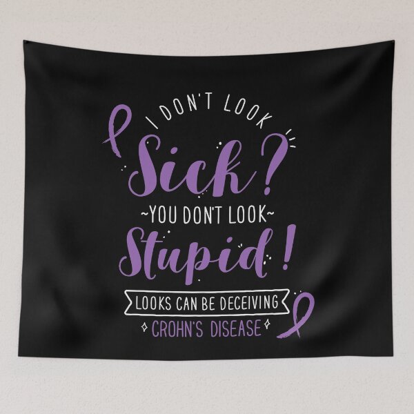 Item preview, Crohn's Disease: I Don't Look Sick designed and sold by Clara Hollins.