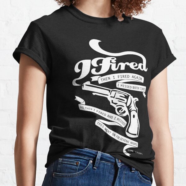 I Fired and I Missed - White Classic T-Shirt