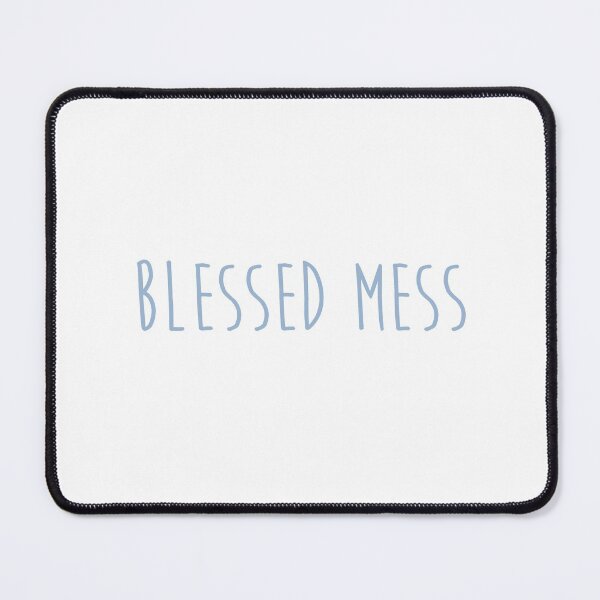 Item preview, Blessed mess quote designed and sold by Moreish.