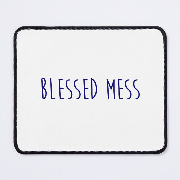 Item preview, Blessed mess quote designed and sold by Moreish.
