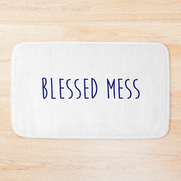 Item preview, Blessed mess quote designed and sold by Moreish.
