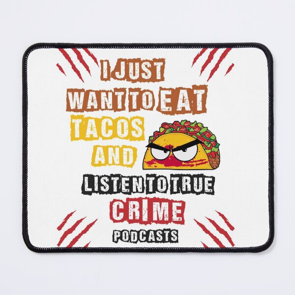 Item preview, Eat Tacos and Listen to True Crime designed and sold by Dunncredible.