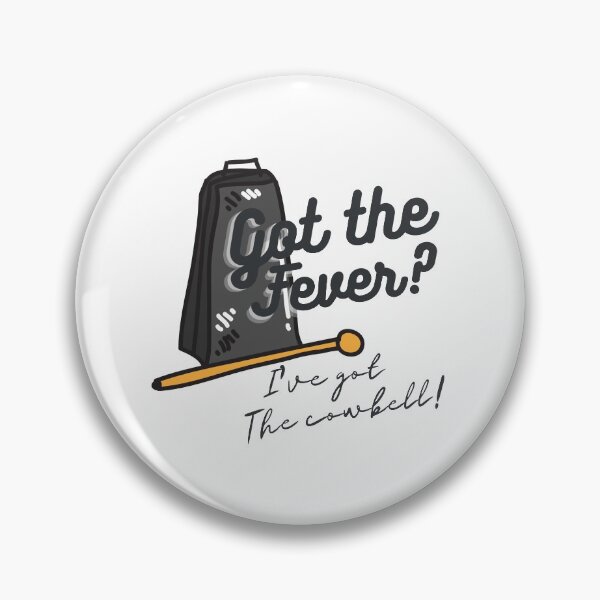 Item preview, Got the fever? I've got the COWBELL! designed and sold by Little Foot Farm Merch Shop.