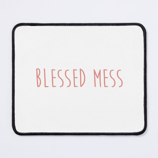 Item preview, Blessed mess quote designed and sold by Moreish.