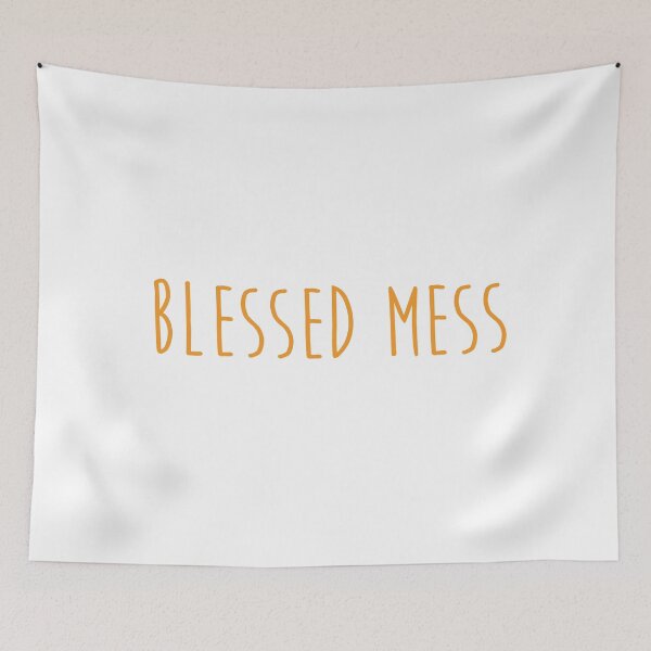 Item preview, Blessed mess quote designed and sold by Moreish.