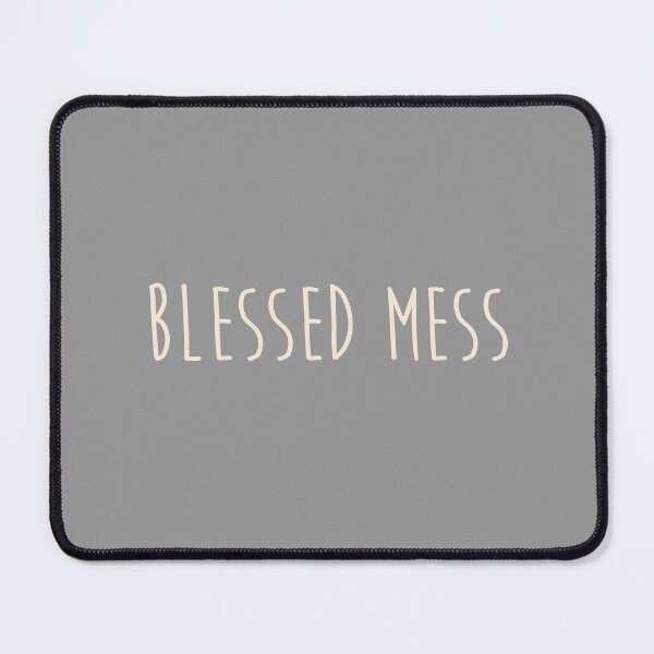 Item preview, Blessed mess quote designed and sold by Moreish.