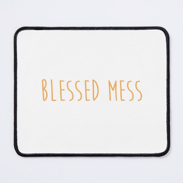 Item preview, Blessed mess quote designed and sold by Moreish.