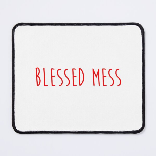 Item preview, Blessed mess quote designed and sold by Moreish.
