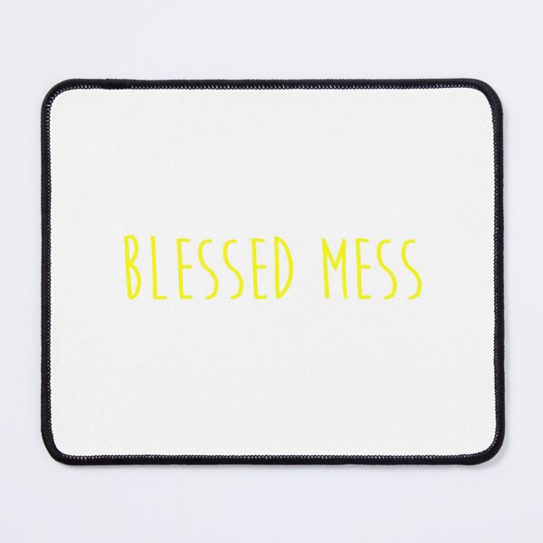 Item preview, Blessed mess quote designed and sold by Moreish.