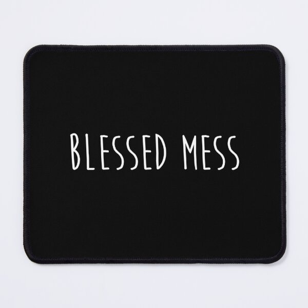 Item preview, Blessed mess quote designed and sold by Moreish.