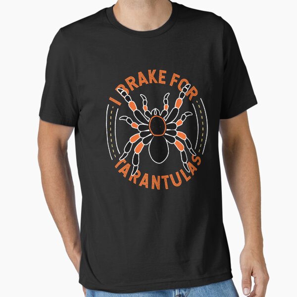 Item preview, Funny Tarantula Arachnid I Brake for Tarantulas designed and sold by TKsTees.