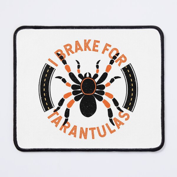 Item preview, Funny Tarantula Arachnid I Brake for Tarantulas designed and sold by TKsTees.