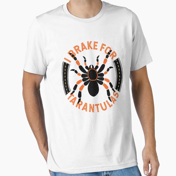 Item preview, Funny Tarantula Arachnid I Brake for Tarantulas designed and sold by TKsTees.