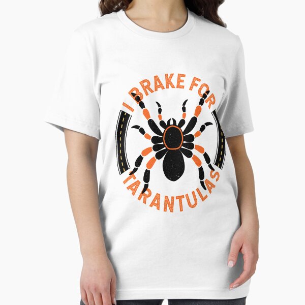 Item preview, Funny Tarantula Arachnid I Brake for Tarantulas designed and sold by TKsTees.