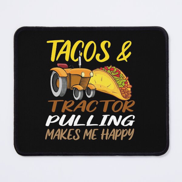 Item preview, Tacos And Tractor Pulling makes me happy Power Mexican Food Tract , TACOS LOVERS FOODIES GIFT IDEA designed and sold by justbejoker.
