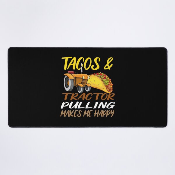 Item preview, Tacos And Tractor Pulling makes me happy Power Mexican Food Tract , TACOS LOVERS FOODIES GIFT IDEA  designed and sold by justbejoker.