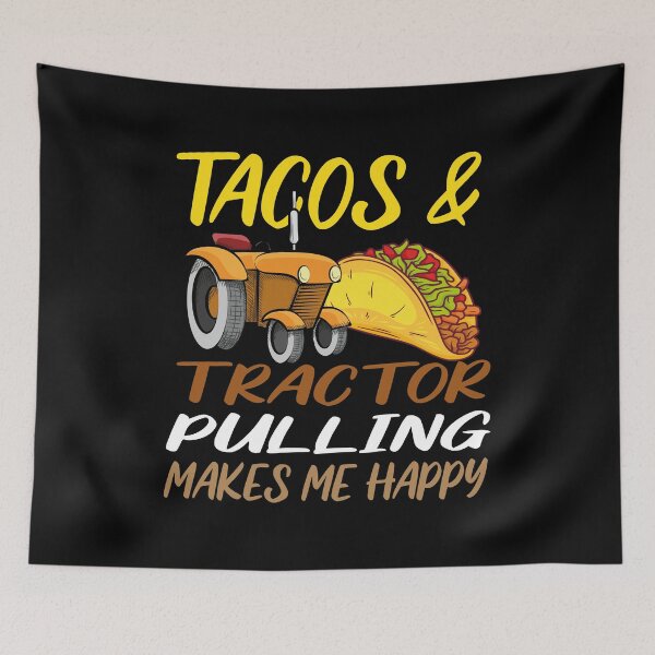 Item preview, Tacos And Tractor Pulling makes me happy Power Mexican Food Tract , TACOS LOVERS FOODIES GIFT IDEA  designed and sold by justbejoker.