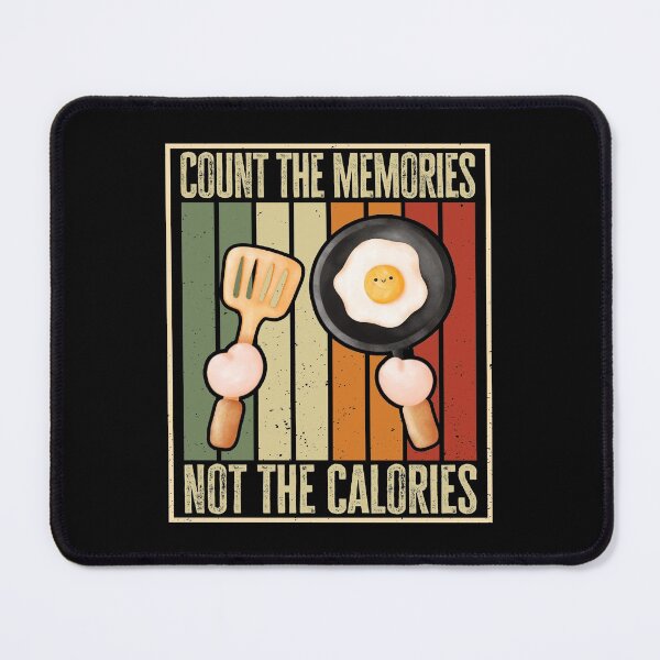 Item preview, Count the Memories, not the Calories. Funny Gift for Cooking lovers and Chefs designed and sold by AS-Shirts.