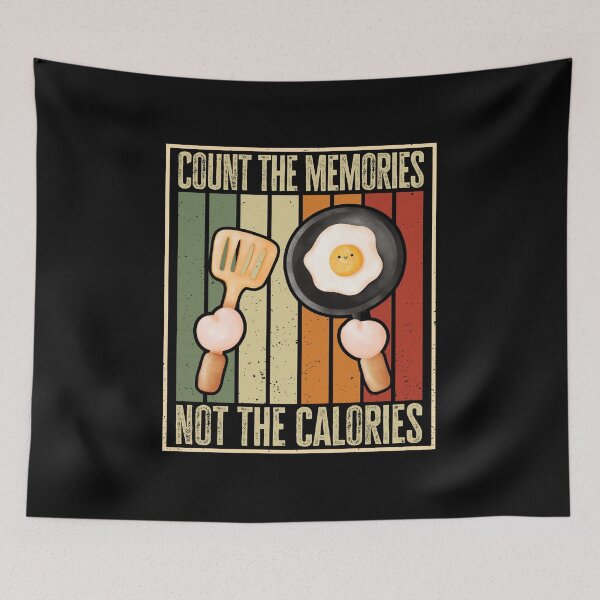 Item preview, Count the Memories, not the Calories. Funny Gift for Cooking lovers and Chefs designed and sold by AS-Shirts.