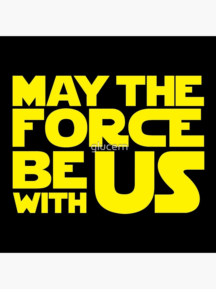 May The Force Be With Us Greeting Card By Glucern Redbubble