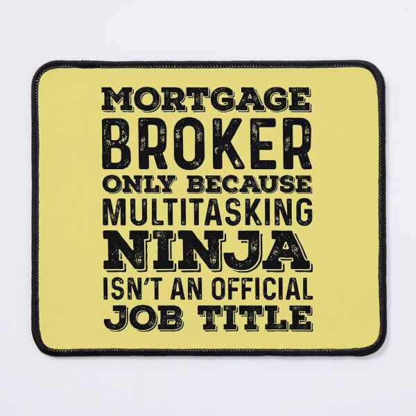 Item preview, Mortgage Broker Only Because Job Title Funny designed and sold by kamrankhan.