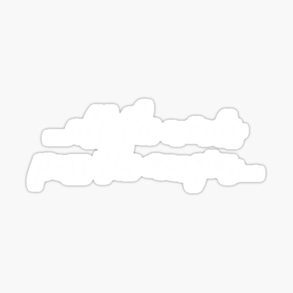 "All The Words Pass The Margins" Sticker for Sale by kxpress Redbubble