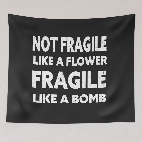 Item preview, not fragile like a flower fragile like a bomb  designed and sold by goodprints shop.