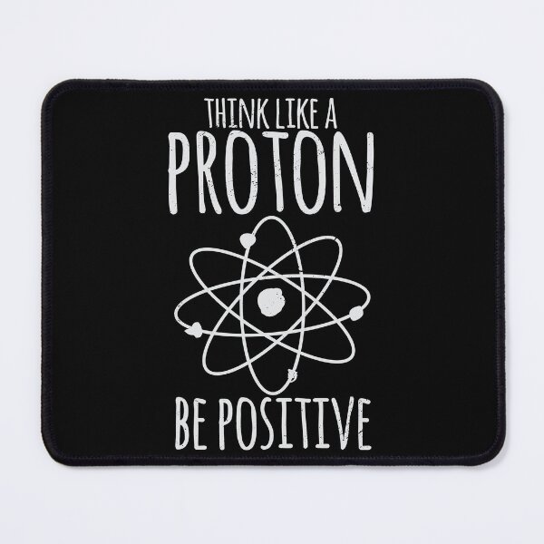 Item preview, Funny Scientific Think Like A Proton Be Positive Chemistry Quote designed and sold by thecooltable.