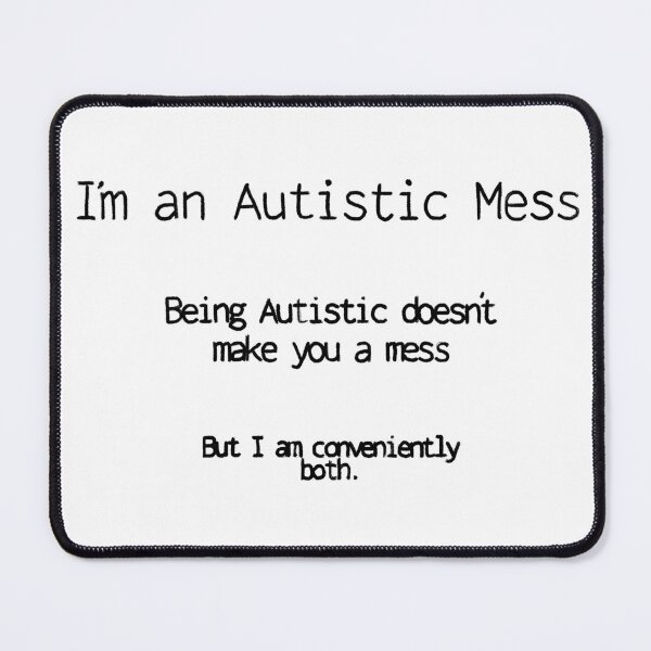 Item preview, I’m an Autistic Mess designed and sold by O1RSH.