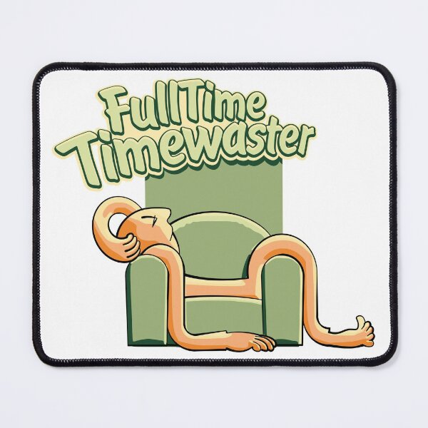 Item preview, FullTime Timewaster designed and sold by ILoveWastinTime.