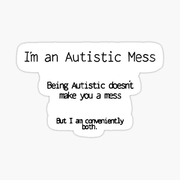 Item preview, I’m an Autistic Mess designed and sold by O1RSH.
