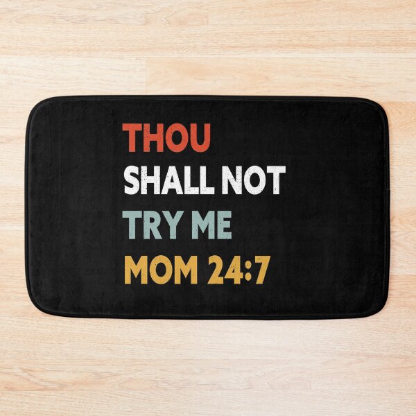 Item preview, Thou Shall Not Try Me MOM 24:7 designed and sold by goodprints shop.