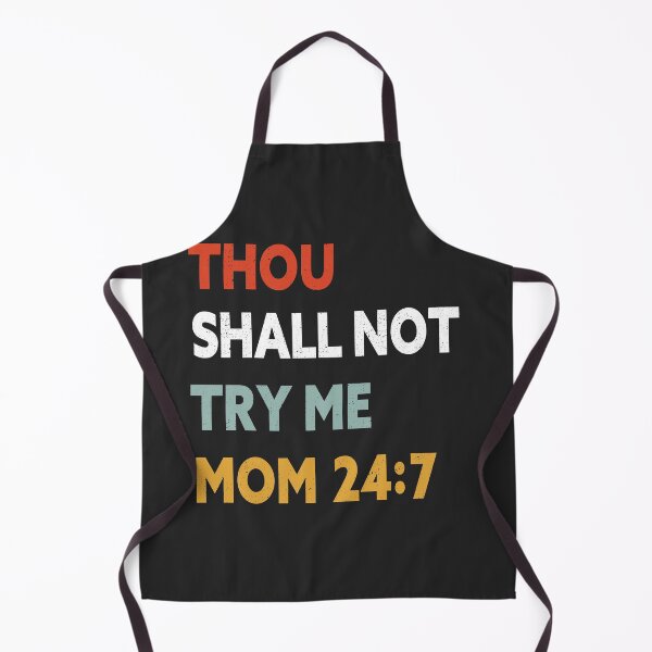 Item preview, Thou Shall Not Try Me MOM 24:7 designed and sold by goodprints shop.