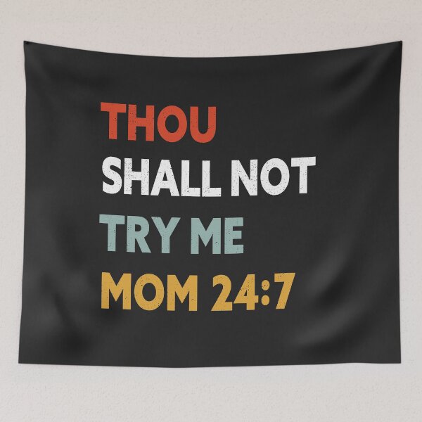 Item preview, Thou Shall Not Try Me MOM 24:7 designed and sold by goodprints shop.